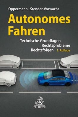 Autonomes Fahren: Rechtsprobleme, Rechtsfolgen, technische Grundlagen, Bern ...