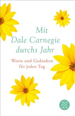 Mit Dale Carnegie durchs Jahr: Worte und Gedanken f?r jeden Tag, Dale Carne ...
