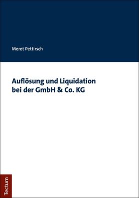 Aufl?sung und Liquidation bei der GmbH & Co. KG, Meret Pettirsch