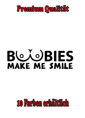 Boobies make me Smile Aufkleber Sticker Tuning Styling Fun Bike Wunschfarbe (214)