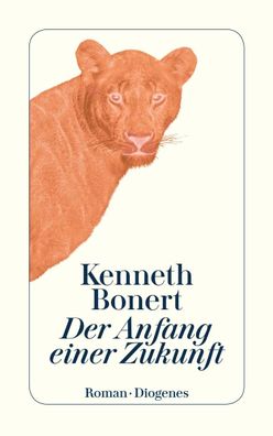Der Anfang einer Zukunft Roman Bonert, Kenneth Diogenes Taschenbue