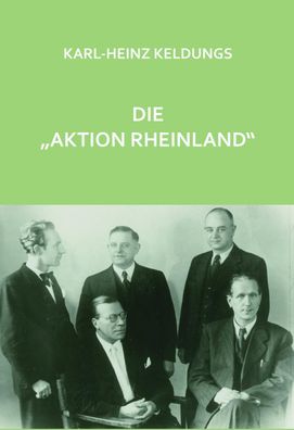 Die Aktion Rheinland Keldungs, Karl-Heinz