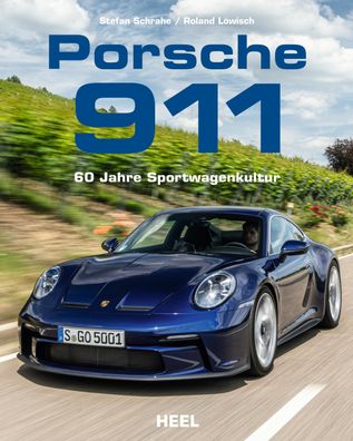 Porsche 911 - 60 Jahre Sportwagenkultur! Alle Modell-Generationen, Roland L ...