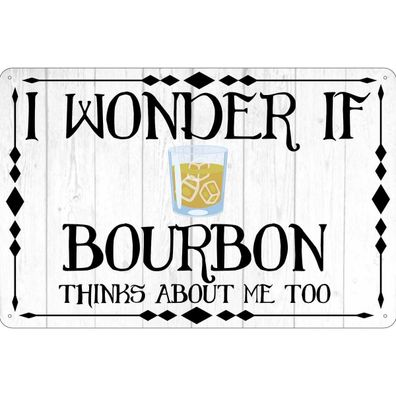 Blechschild 30x40 cm - i wonder if Bourbon thinks about