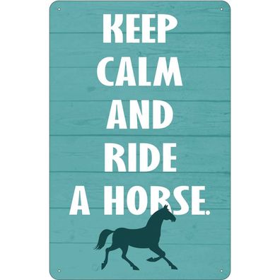 Blechschild 20x30 cm - keep calm and ride a horse Pferd