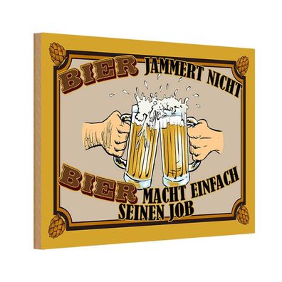 Holzschild 18x12 cm - Alkohol Bier jammert nicht macht Job