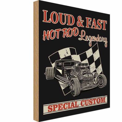 Holzschild 18x12 cm - Auto loud & fast hot rod legendary