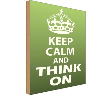 Holzschild 30x40 cm - Keep Calm And Think On