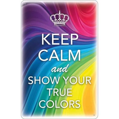 Blechschild 20x30 cm - Keep Calm and show true colors