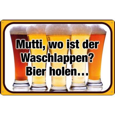 Blechschild 18x12 cm - Bier Mutti wo Waschlappen Bier holen