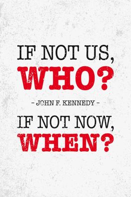 Blechschild 20x30 cm - John Kennedy If not us who if not