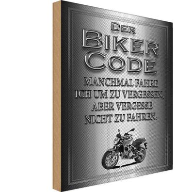 Holzschild 18x12 cm - Motorrad Biker Code fahren um zu vergessen