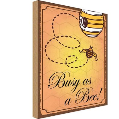 Holzschild 30x40 cm - Busy as a bee Biene Honig Imkerei