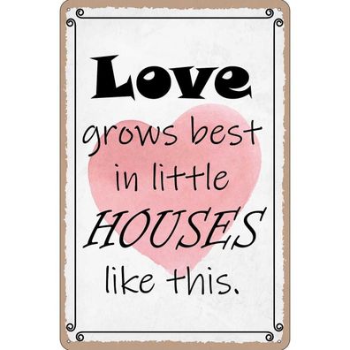 Blechschild 30x40 cm - love grows best in little houses