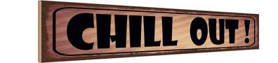 Holzschild 46x10 cm - Chill Out