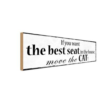 Holzschild 27x10 cm - if you want best seat move Cat
