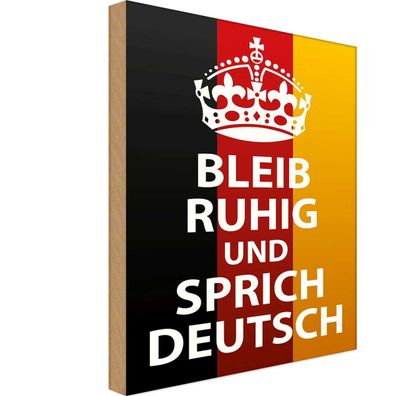 Holzschild 30x40 cm - bleib ruhig und sprich Deutsch