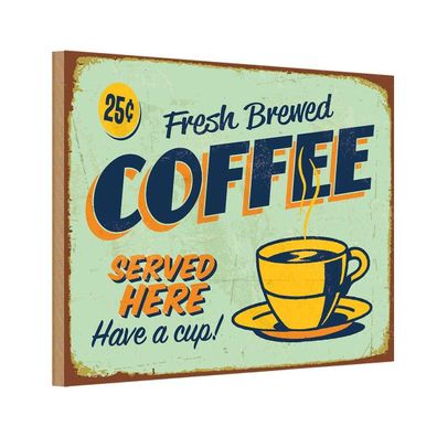 Holzschild 18x12 cm - Kaffee fresh brewed Coffee Served