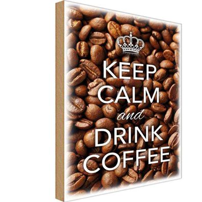 Holzschild 20x30 cm - Keep Calm and drink Coffee Kaffee