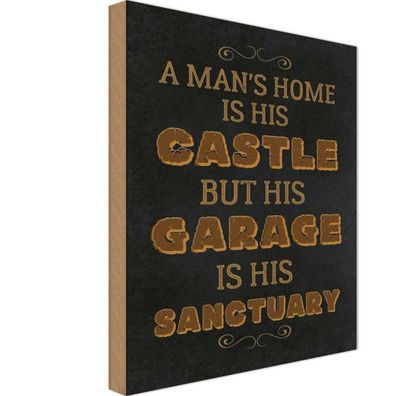 Holzschild 20x30 cm - Man´s home Castle but Garage is