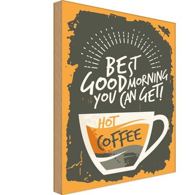 Holzschild 18x12 cm - Kaffee best good morning hot Coffee