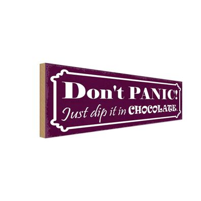 Holzschild 27x10 cm - don`t Panic just dip Chocolate