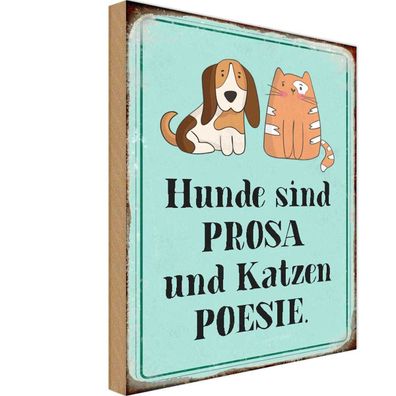 Holzschild 18x12 cm - Tiere Hunde Sind Prosa Katzen Poesie