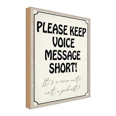 Holzschild 20x30 cm - Please Keep Voice Message Short