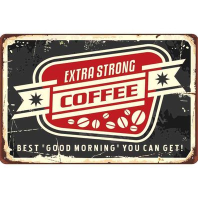 Blechschild 30x40 cm - extra strong Coffee good morning