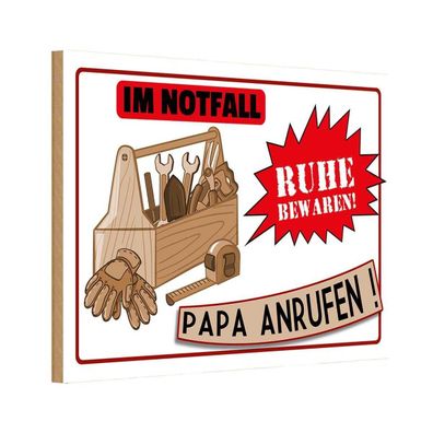 Holzschild 18x12 cm - Im Notfall Ruhe Papa anrufen