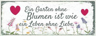 Holzschild 27x10 cm - Garten ohne Blumen Leben ohne Liebe
