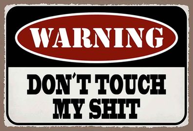 Holzschild 20x30 cm - Warning Don´T Touch My Shit