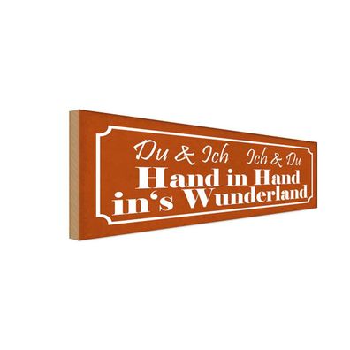 Holzschild 27x10 cm - Du Ich Hand in Hand Wunderland