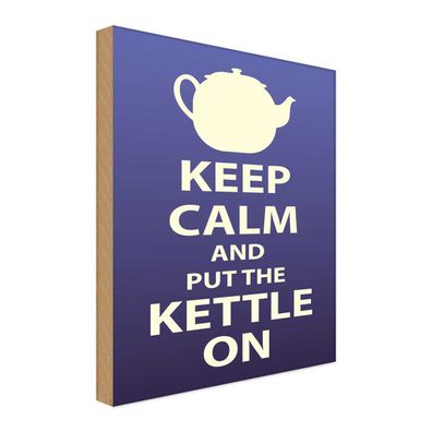 Holzschild 30x40 cm - Keep Calm and put the kettle on