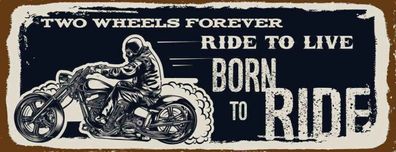 Blechschild 27x10 cm - Ride to live Born to ride