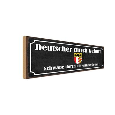 Holzschild 27x10 cm - Deutscher durch Geburt Schwabe
