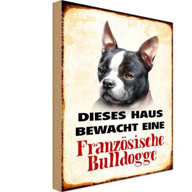 Holzschild 20x30 cm - Hund Haus bewacht französisch Bulldogge