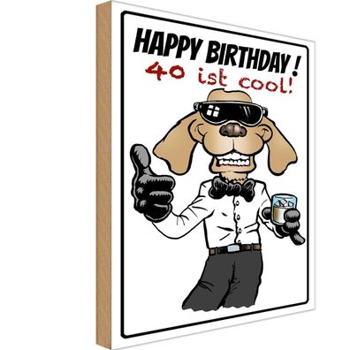 Holzschild 20x30 cm - Happy Birthday 40 Is Cool