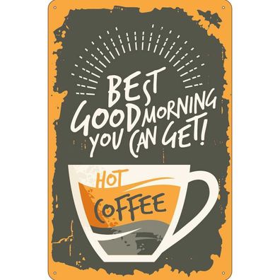 Blechschild 30x40 cm - Kaffee best good morning hot Coffee