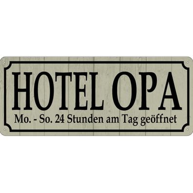 Blechschild 27x10 cm - Hotel Opa 24 Stunden am Tag