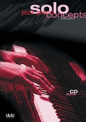Jazz Piano Solo Concepts: Jazz Workbooks, Philipp Moehrke