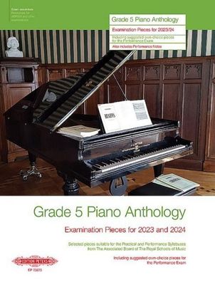 Grade 5: Piano Anthology -Examination Pieces for 2023 and 2024- (Performanc ...