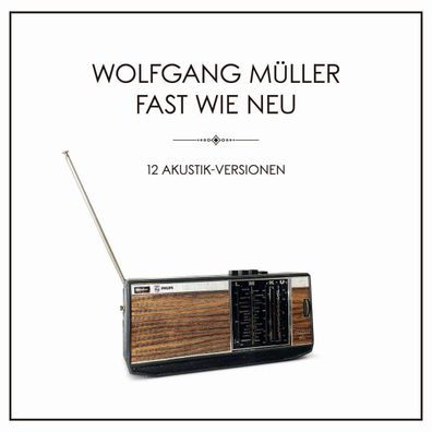 Wolfgang Müller: Fast wie neu: 12 Akustik-Versionen