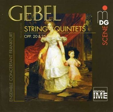 Franz Xaver Gebel (1787-1843): Streichquintette opp.20 & 25 - - (CD / S)