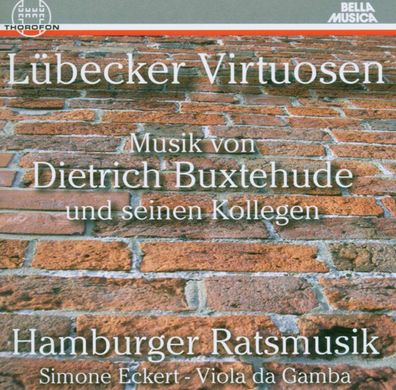 Dieterich Buxtehude (1637-1707): Lübecker Virtuosen - Musik von Dietrich Buxtehude...