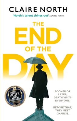 The End of the Day: shortlisted for the Sunday Times/ PFD Young Writer of th ...