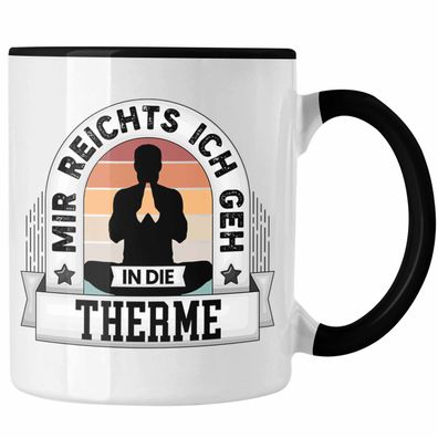 Therme Tasse Geschenk Mir Reichts Ich Geh In Die Therme Wellness Relax Kaffeetasse
