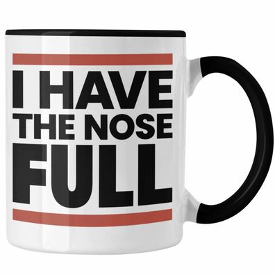 I Have The Nose Full Tasse Geschenk Deutsch Englisch Wortwitz Lustige Kaffeetasse Bér