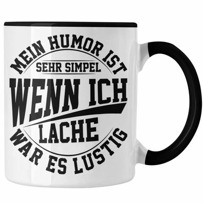 Lustige Tasse mit Spruch Mein Humor Ist Simpel Wenn Ich Lache War Es Lustig Geschenk