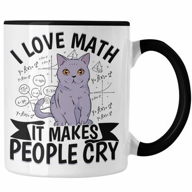 Mathe-Lehrer Tasse Geschenkidee I Love Math It Makes People Cry Mathe-Liebhaber Gesch